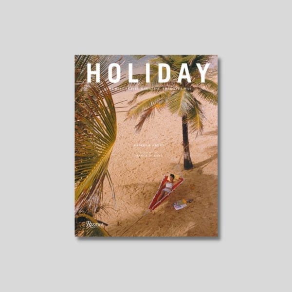 Holiday: The Best Travel Magazine that Ever Was - Book