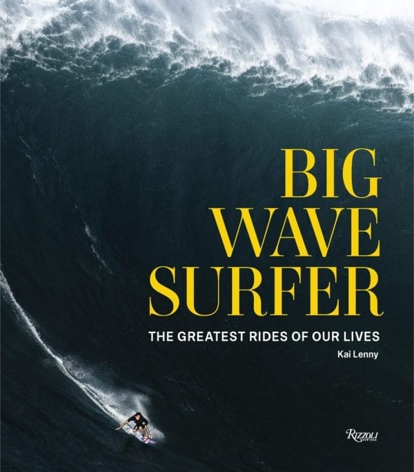 Big Wave Surfer: The Greatest Rides of Our Lives Book