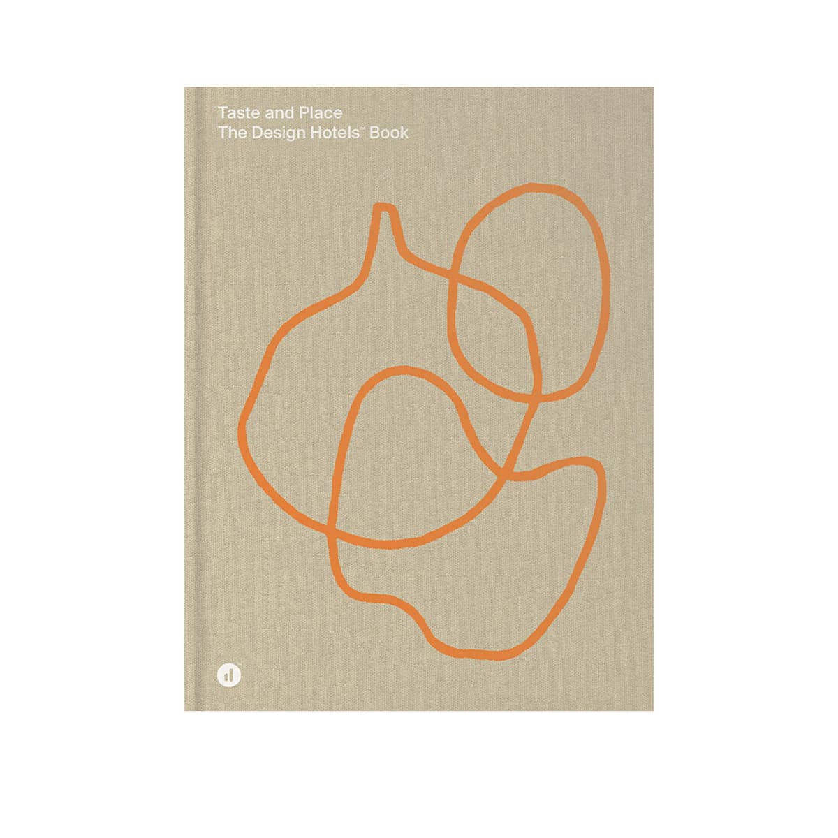 The Design Hotels Book - Taste And Place - Book