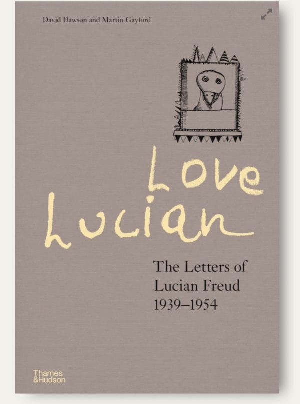 Love Lucian - The Letters of Lucian Freud 1939–1954 - Book